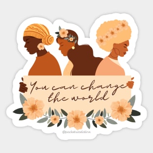 You Can Change The World Sticker